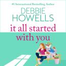 It All Started With You - A heartbreaking, uplifting read from Debbie Howells for summer 2023 (Unabridged) Audiobook