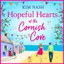 Hopeful Hearts at the Cornish Cove (Unabridged) Audiobook