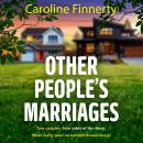 Other People's Marriages - The BRAND NEW captivating family drama that will keep you guessing (Unabridged) Audiobook