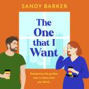 One That I Want - A gorgeously feel-good, romantic comedy from bestseller Sandy Barker for Summer 2024 (Unabridged) Audiobook
