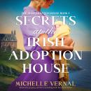 Secrets at the Irish Adoption House: Absolutely gripping and heart-wrenching Irish historical fiction Audiobook