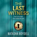 The Last Witness - A BRAND NEW unputdownable thriller of secrets, paranoia and deadly truths (Unabridged) Audiobook
