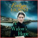 A Widow's Hope - A gritty heartbreaking saga from Sunday Times bestselling author Evelyn Hood for 2025 (Unabridged) Audiobook