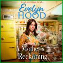A Mother's Reckoning - Mothers and Daughters - A gripping 1970s drama of a hidden past and a life-changing secret from Evelyn Hood (Unabridged) Audiobook