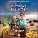The Women of Westervoe Farm - Resilient Women - A heartfelt Scottish saga of family duty and second chances from Evelyn Hood (Unabridged) Audiobook