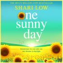 One Sunny Day - A BRAND NEW uplifting story from #1, MULTI-MILLION COPY BESTSELLER Shari Low for 2026 (Unabridged) Audiobook