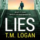 Lies: From the author of Netflix hit THE HOLIDAY, a gripping thriller guaranteed to keep you up all night Audiobook
