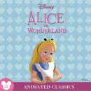 Alice in Wonderland: An immersive audiobook of the fresh retelling of the classic Disney film with SFX and music Audiobook