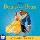 Beauty and the Beast: An immersive audiobook of the fresh retelling of the classic Disney film with SFX and music Audiobook