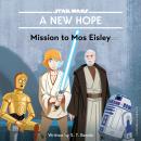 Star Wars A New Hope: Mission to Mos Eisley Audiobook