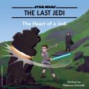 Star Wars The Last Jedi: The Heart of a Jedi Audiobook