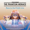 Star Wars The Phantom Menace: Race to the Finish Line Audiobook
