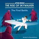 Star Wars The Rise of Skywalker: The Final Battle Audiobook