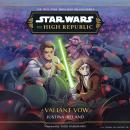 Star Wars: The High Republic: A Valiant Vow Audiobook