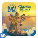 Luca: Silenzio, Bruno! (Luca Extension Story) Audiobook