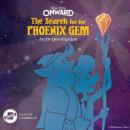 Onward: The Search for the Phoenix Gem: An In-Questigation Audiobook