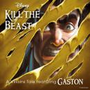 Disney Princess Beauty and the Beast: Kill the Beast Audiobook
