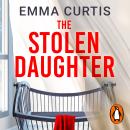 The Stolen Daughter: a jaw-dropping psychological suspense with a twist you'll never forget... Audiobook