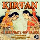 Kirtan: A History Of Bliss Audiobook