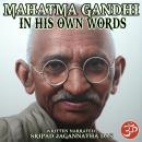Mahatma Gandhi: In His Own Words Audiobook