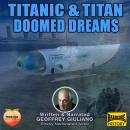 Titanic & Titan: Doomed Dreams Audiobook