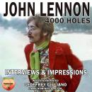 John Lennon 4000 Holes: Interviews &  Impressions Audiobook