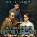 Urania Cottage Home For Fallen Women: Charles Dickens Audiobook