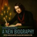 Charles Dickens A New Biography Audiobook