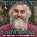 Ram Dass: The Lost Lectures Audiobook