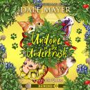 Undone in the Underbrush Audiobook