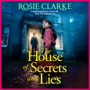 The House of Secrets and Lies  - Discover the compelling coming-of-age historical saga set in post-war England(Unabridged) Audiobook
