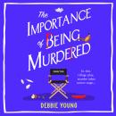 The Importance of Being Murdered - A BRAND NEW cozy mystery from bestseller Debbie Young for 2026 (Unabridged) Audiobook