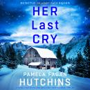 Her Last Cry: A gripping crime thriller with a heart-stopping twist Audiobook