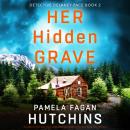 Her Hidden Grave: An absolutely addictive and gripping crime thriller that will have you hooked Audiobook