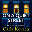 On a Quiet Street: An absolutely gripping and totally addictive psychological thriller with a heart- Audiobook