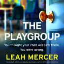 The Playgroup: An absolutely addictive and gripping psychological suspense thriller packed with secr Audiobook