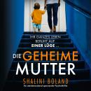 [German] - Die geheime Mutter - Ein atemberaubend spannender Psychothriller (Ungekürzt) Audiobook