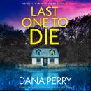 Last One to Die: A totally gripping and absolutely unputdownable crime thriller Audiobook