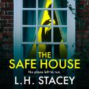 The Safe House - A gripping, festive, holiday thriller from L H Stacey (Unabridged) Audiobook