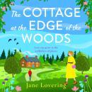 The Cottage at the Edge of the Woods - The BRAND NEW absorbing romantic mystery from Jane Lovering for 2026 (Unabridged) Audiobook