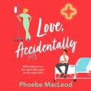 Love, Accidentally - A BRAND NEW feel-good romantic comedy from Phoebe MacLeod (Unabridged) Audiobook
