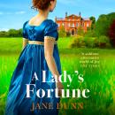 Lady's Fortune - A BRAND NEW glittering Regency Romance from Jane Dunn, perfect for BRIDGERTON fans! (Unabridged) Audiobook
