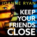 Keep Your Friends Close (Unabridged) Audiobook