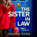 The Sister - in Law A BRAND NEW utterly chilling psychological thriller from Joanne Ryan for 2025 (Unabridged) Audiobook