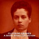 Clotilde Graves - A Short Story Collection Audiobook