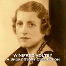 Winifred Holtby - A Short Story Collection Audiobook