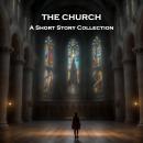 The Church - A Short Story Collection Audiobook