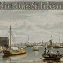 Short Stories Set in Boston Audiobook