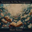 Scientists As The Protagonists – Short Stories Audiobook