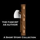 The Fascist as Author - A Short Story Collection Audiobook